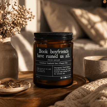 Book Boyfriends Have Ruined Us All Candle | BookTok Soy Candle | Fresh Balsam