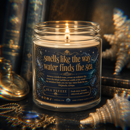 Smells Like The Way Water Finds The Sea | BookTok Soy Candle | Sea Breeze